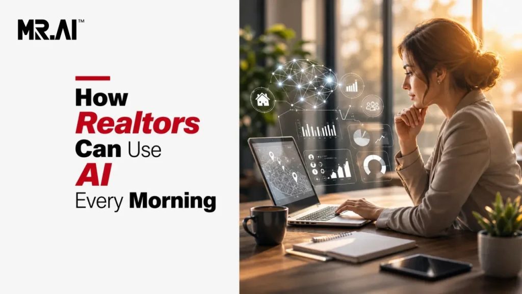 How Realtors Can Use AI Every Morning