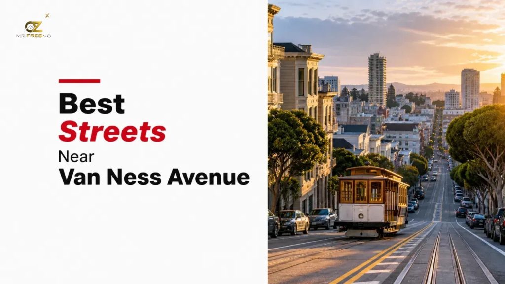 Best Streets Near Van Ness Avenue