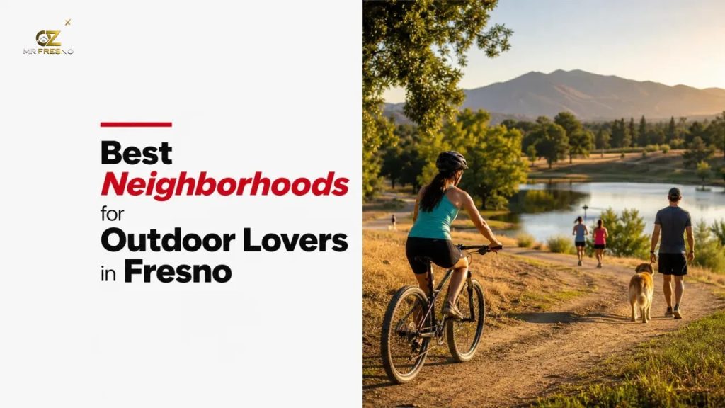 Best Neighborhoods for Outdoor Lovers in Fresno