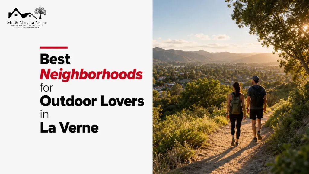 Best Neighborhoods for Outdoor Lovers in La Verne