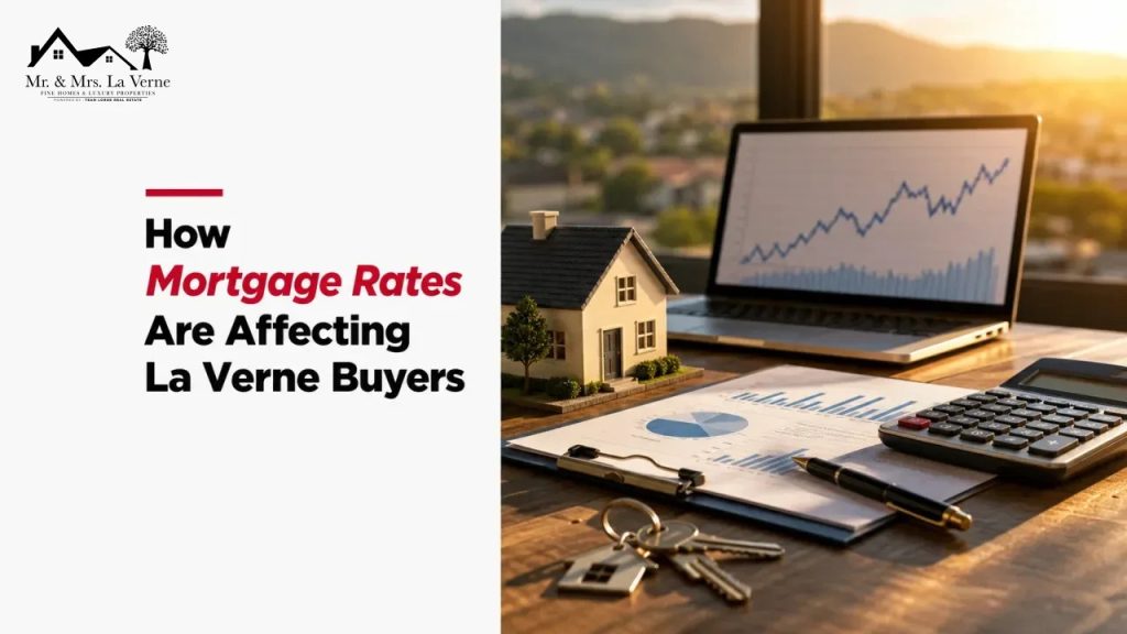 How Mortgage Rates Are Affecting La Verne Buyers