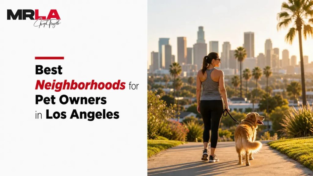 Best Neighborhoods for Pet Owners in Los Angeles
