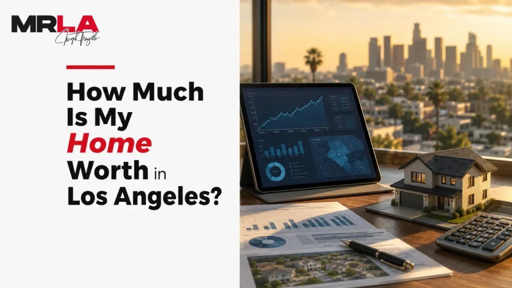 How Much Is My Home Worth in Los Angeles?