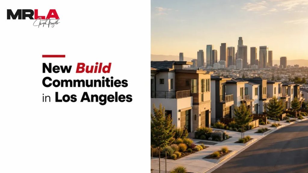 New Build Communities in Los Angeles