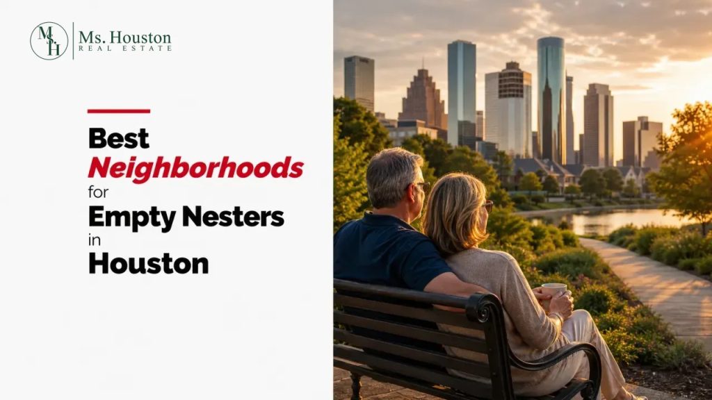 Best Neighborhoods for Empty Nesters in Houston