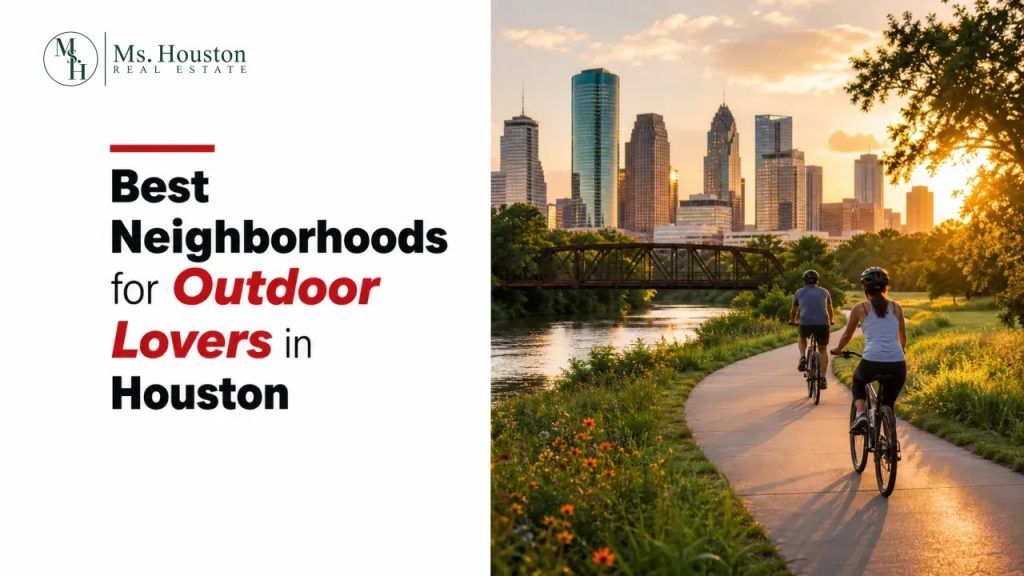 Best Neighborhoods for Outdoor Lovers in Houston