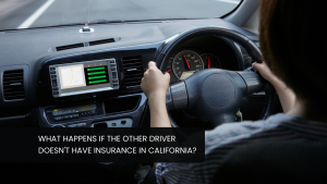 What Happens If the Other Driver Doesn't Have Insurance in California
