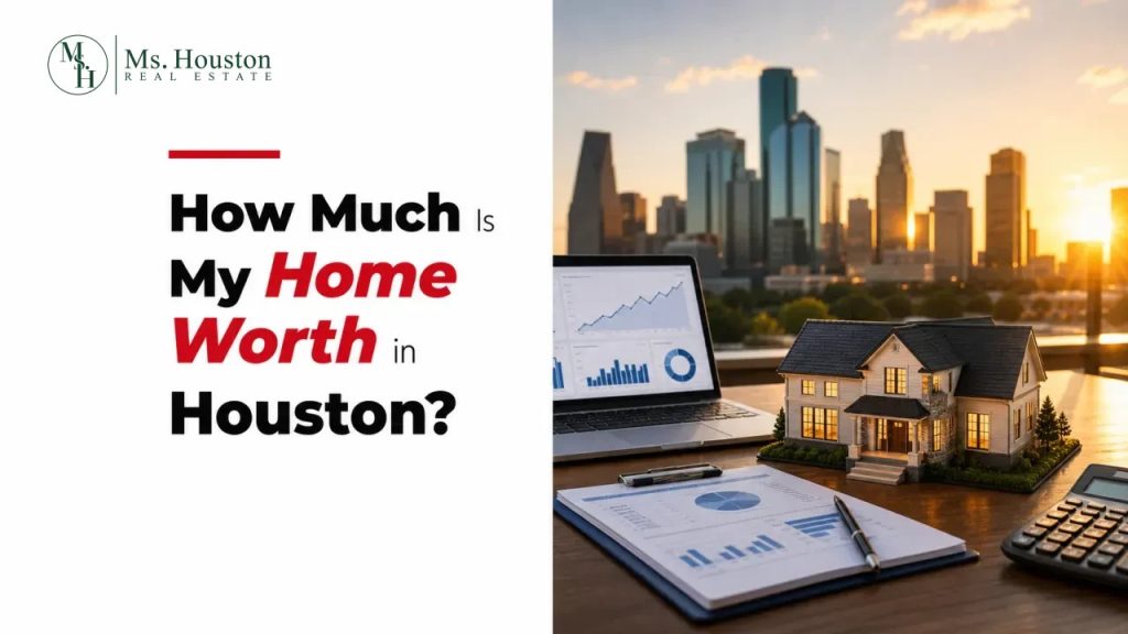 How Much Is My Home Worth in Houston?