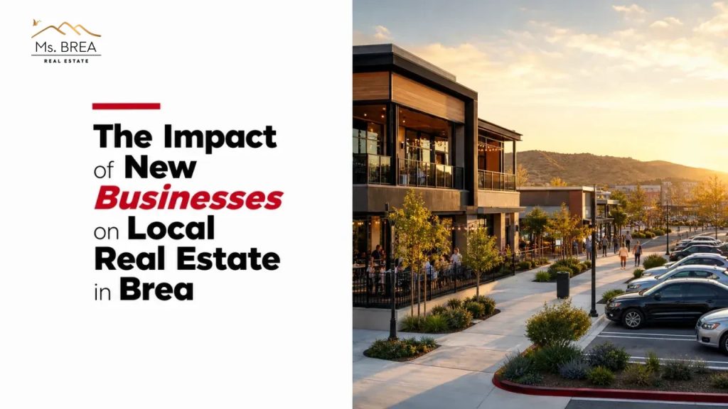 The Impact of New Businesses on Local Real Estate in Brea