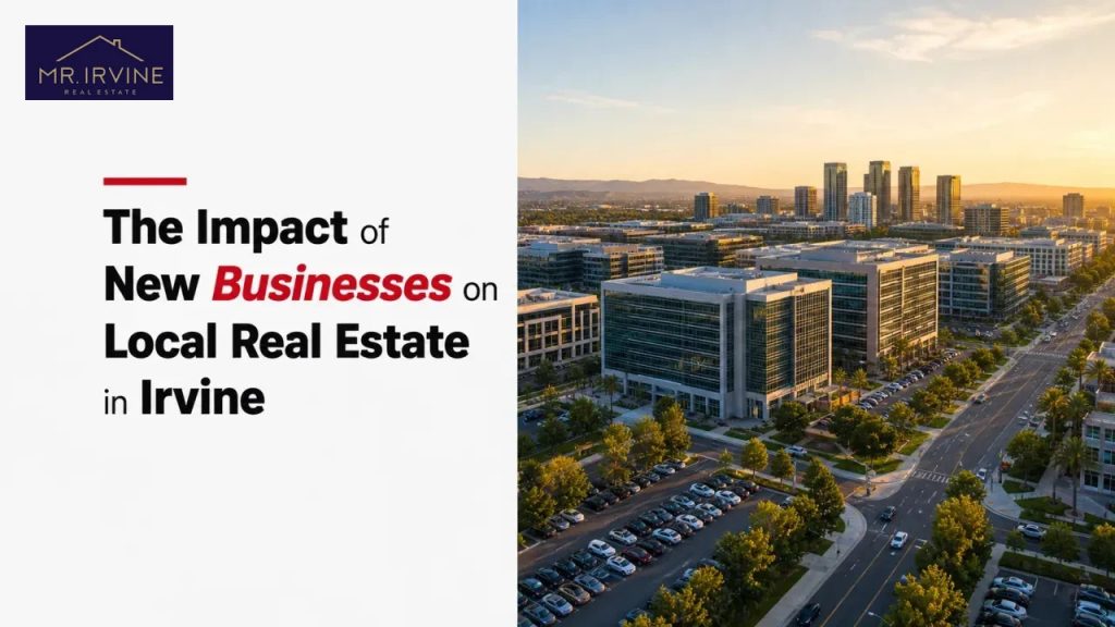 The Impact of New Businesses on Local Real Estate in Irvine