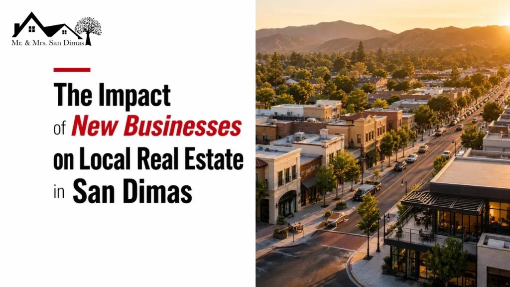 The Impact of New Businesses on Local Real Estate in San Dimas