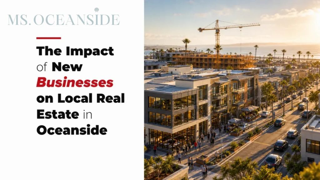 The Impact of New Businesses on Local Real Estate in Oceanside