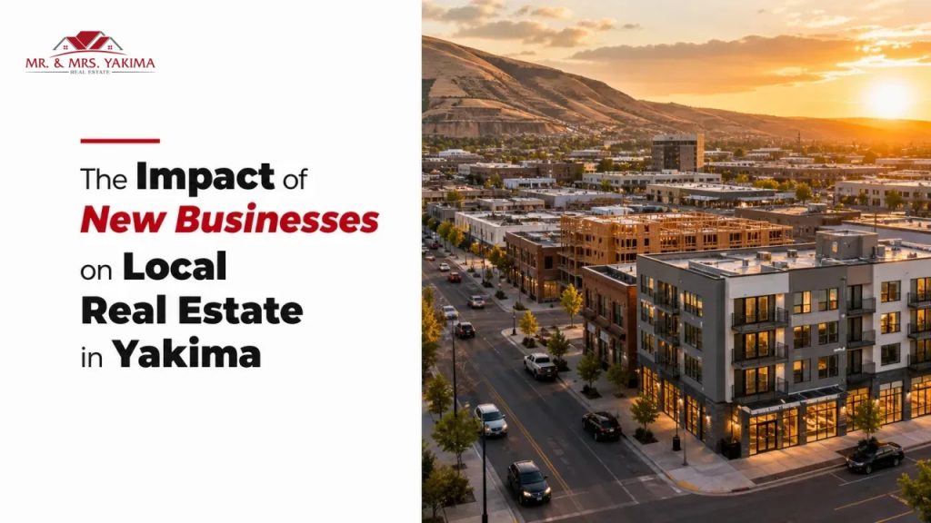 The Impact of New Businesses on Local Real Estate in Yakima