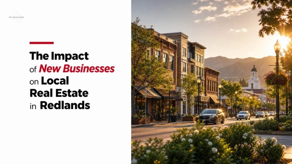The Impact of New Businesses on Local Real Estate in Redlands