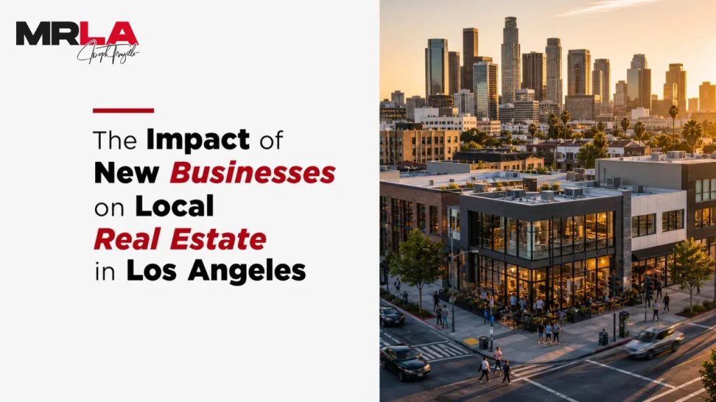The Impact of New Businesses on Local Real Estate in Los Angeles