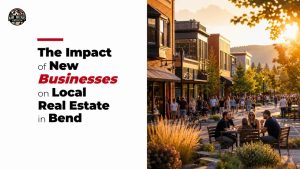 The Impact of New Businesses on Local Real Estate in Bend