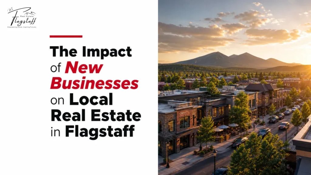 The Impact of New Businesses on Local Real Estate in Flagstaff