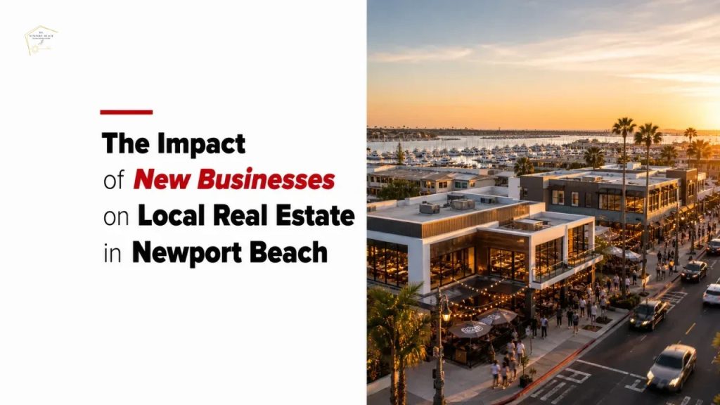 The Impact of New Businesses on Local Real Estate in Newport Beach