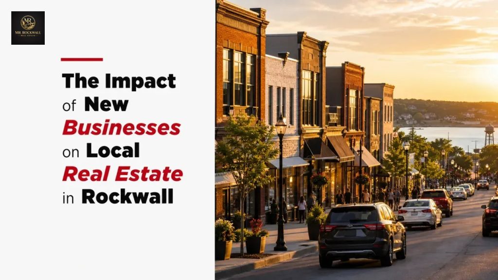 The Impact of New Businesses on Local Real Estate in Rockwall