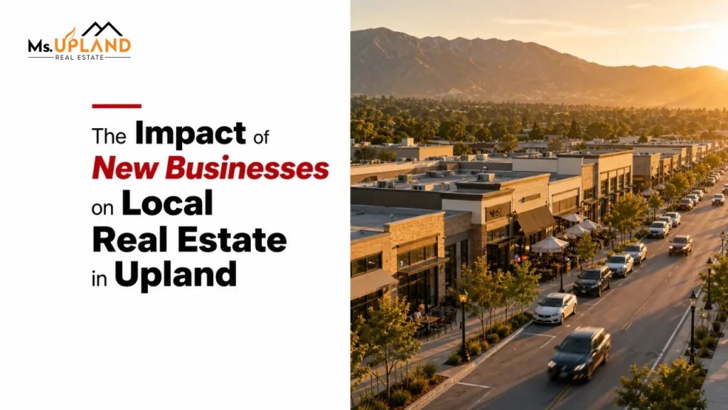 The Impact of New Businesses on Local Real Estate in Upland