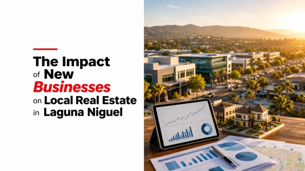 The Impact of New Businesses on Local Real Estate in Laguna Niguel