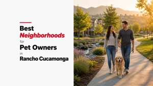 Best Neighborhoods for Pet Owners in Rancho Cucamonga