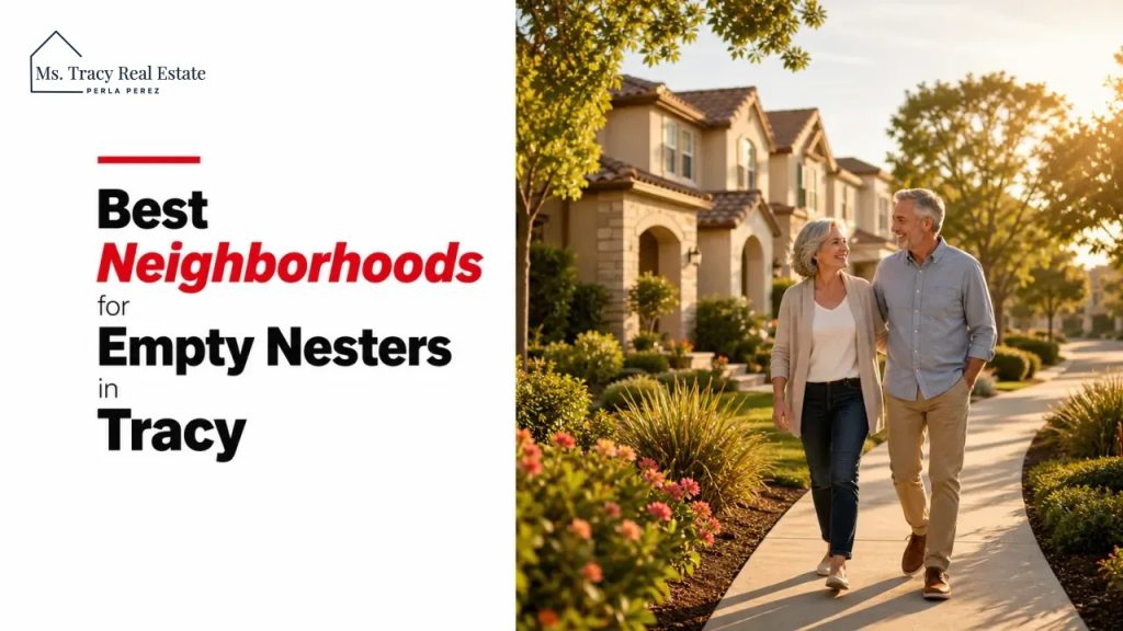 Best Neighborhoods for Empty Nesters in Tracy