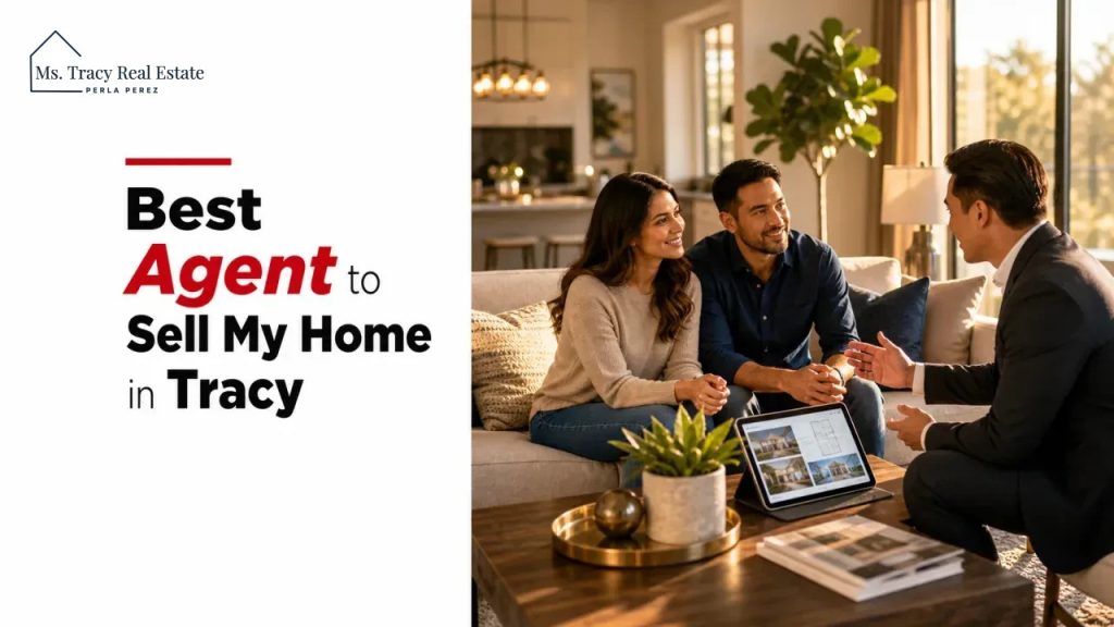 Best Agent to Sell My Home in Tracy