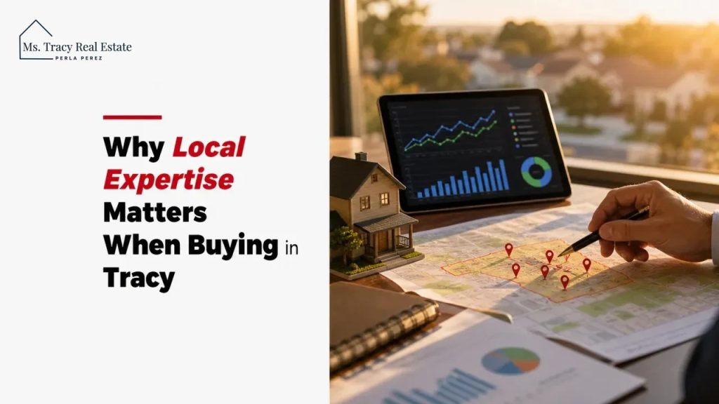 Why Local Expertise Matters When Buying in Tracy