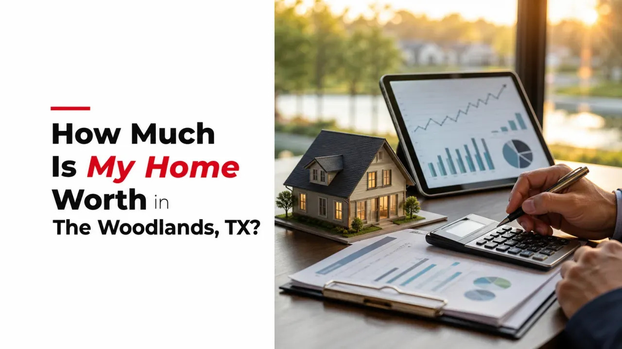 How Much Is My Home Worth in The Woodlands, TX?
