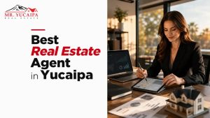 Best Real Estate Agent in Yucaipa
