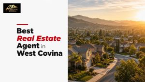 Best Real Estate Agent in West Covina