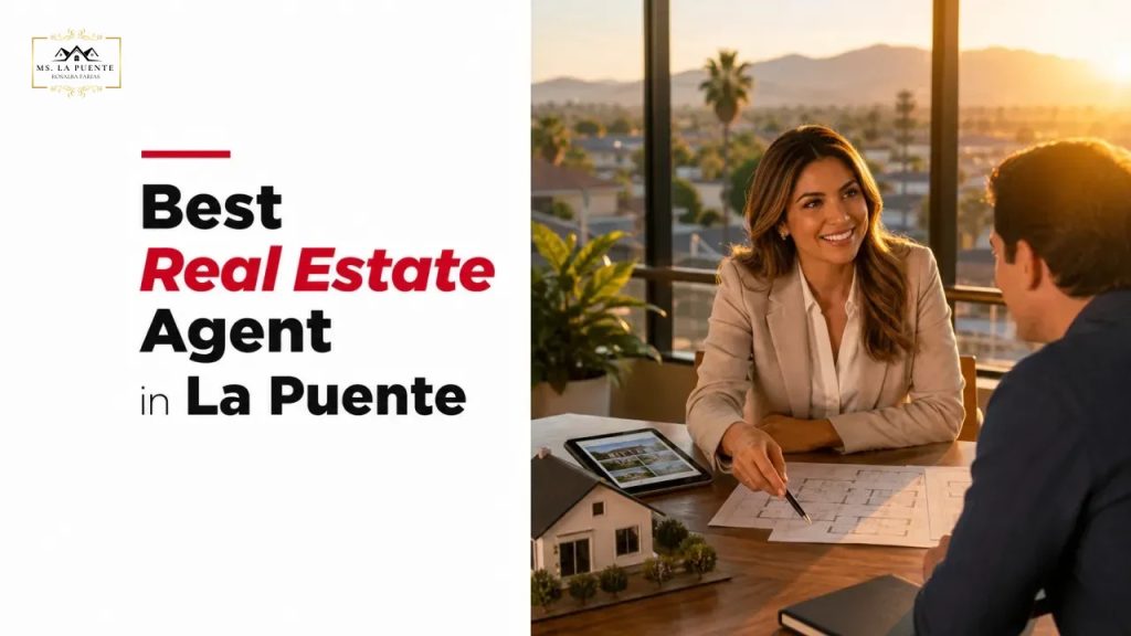 Best Real Estate Agent in La Puente