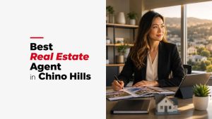 Best Real Estate Agent in Chino Hills