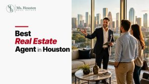 Best Real Estate Agent in Houston