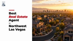 Best Real Estate Agent in Northwest Las Vegas