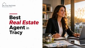 Best Real Estate Agent in Tracy