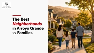 The Best Neighborhoods in Arroyo Grande for Families