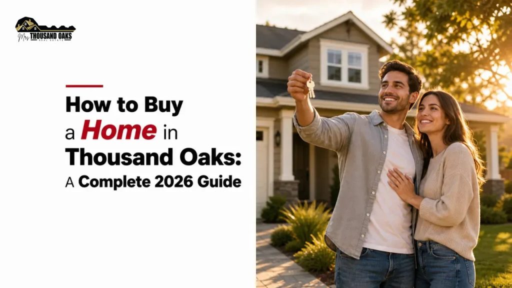How to Buy a Home in Thousand Oaks: A Complete 2026 Guide