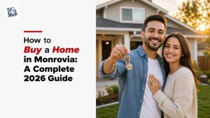 How to Buy a Home in Monrovia: A Complete 2026 Guide