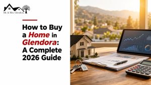 How to Buy a Home in Glendora: A Complete 2026 Guide