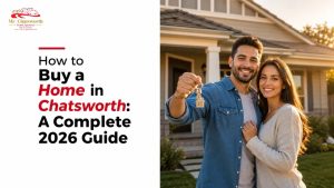 How to Buy a Home in Chatsworth: A Complete 2026 Guide