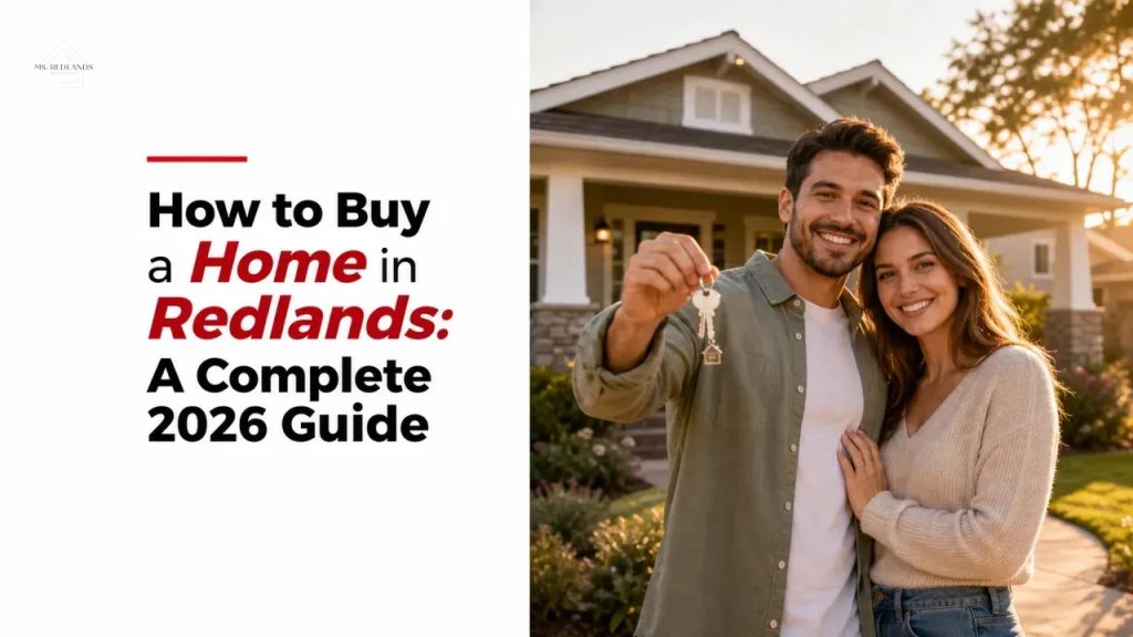 How to Buy a Home in Redlands: A Complete 2026 Guide