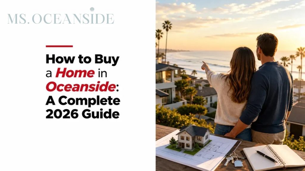 How to Buy a Home in Oceanside: A Complete 2026 Guide