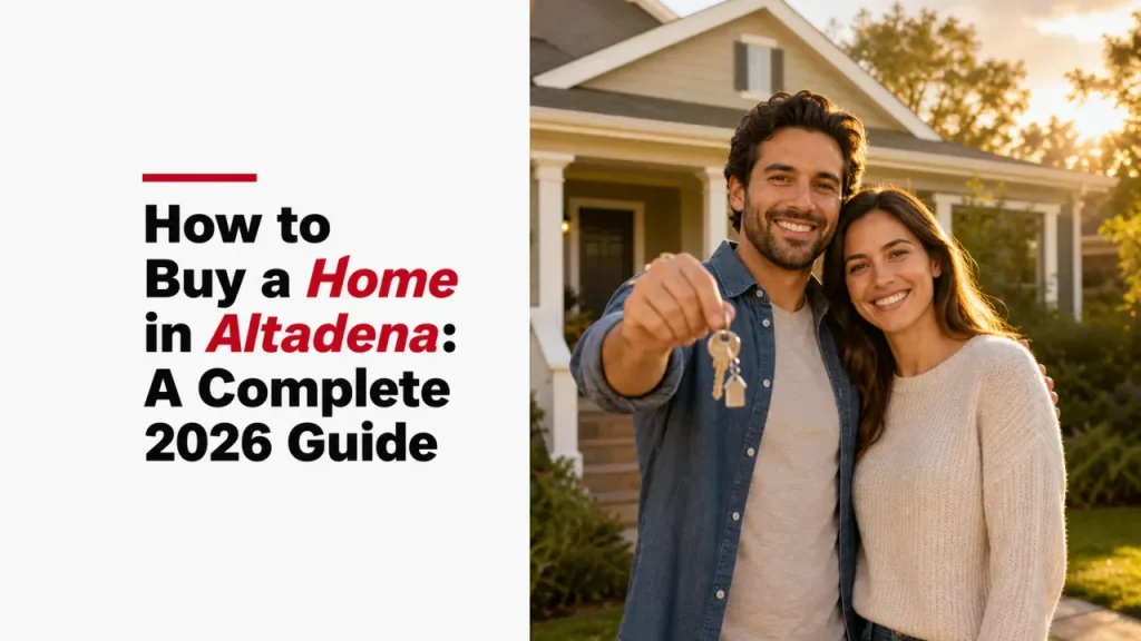 How to Buy a Home in Altadena: A Complete 2026 Guide