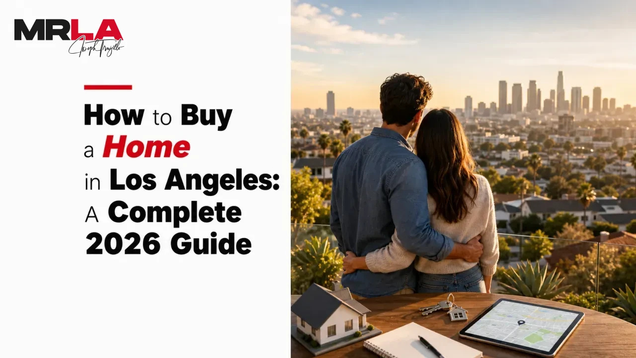 How to Buy a Home in Los Angeles: A Complete 2026 Guide