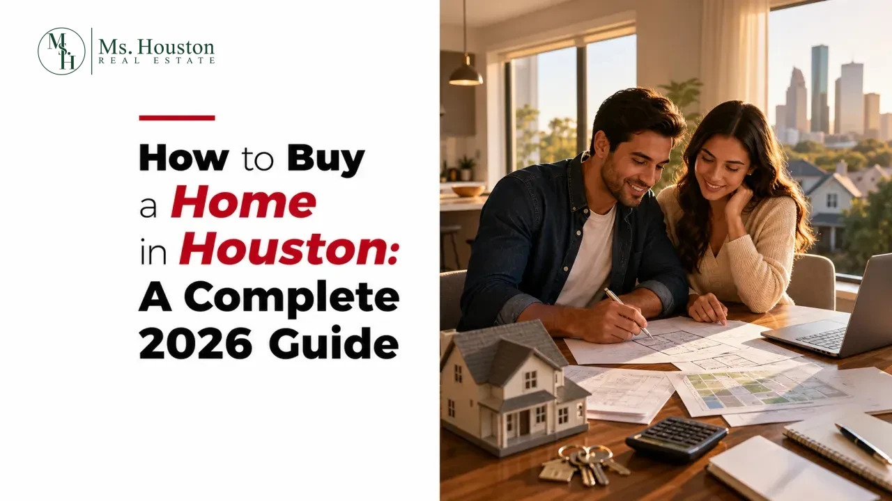 How to Buy a Home in Houston: A Complete 2026 Guide