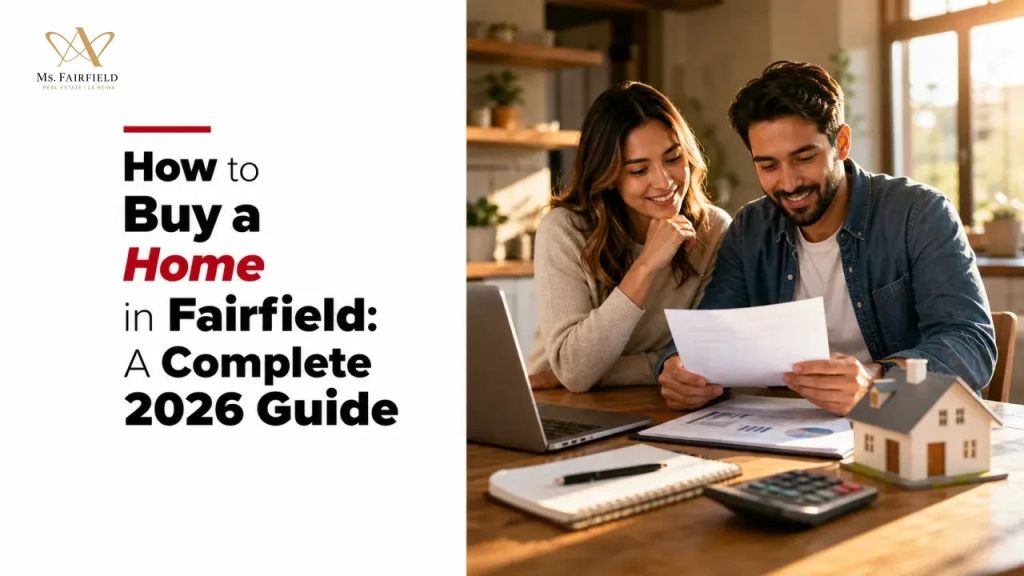 How to Buy a Home in Fairfield: A Complete 2026 Guide