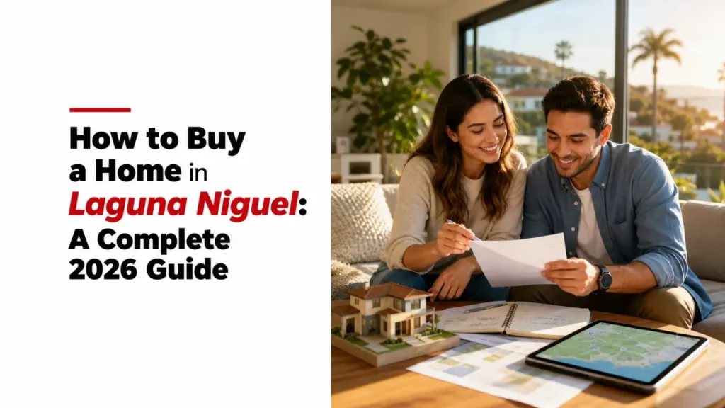 How to Buy a Home in Laguna Niguel: A Complete 2026 Guide