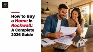 How to Buy a Home in Rockwall: A Complete 2026 Guide
